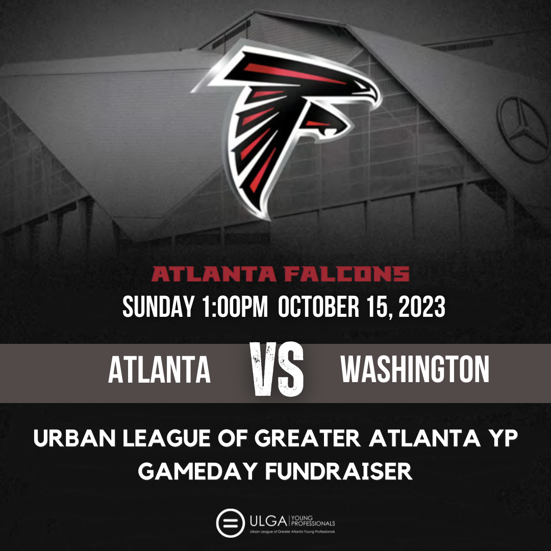 Atlanta Falcons vs. Washington Football Game Fundraiser – Urban League of  Greater Atlanta Young Professionals